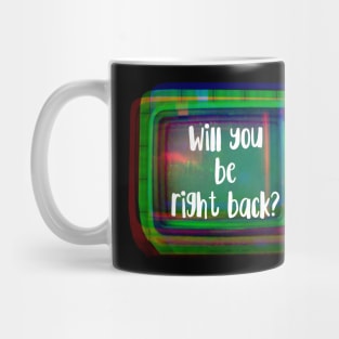 Will You Be Right Back Retro TV Set Mug